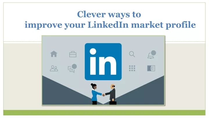 clever ways to improve your linkedin market profile