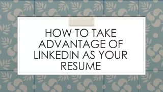 How To Take Advantage Of LinkedIn As Your Resume