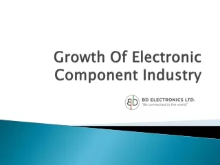 Growth Of Electronic Component Industry_BD Electronics
