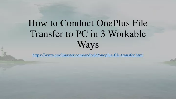 how to conduct oneplus file transfer to pc in 3 workable ways