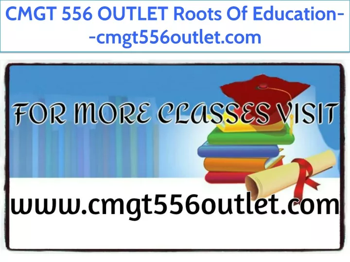 cmgt 556 outlet roots of education cmgt556outlet
