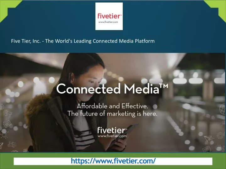 five tier inc the world s leading connected media