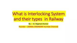 What is Interlocking and their types in Railway