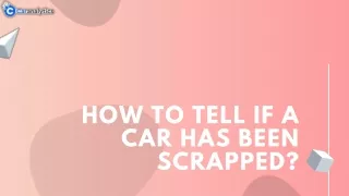 Hints To Check If A Car Is Scrapped: Used Car Purchase