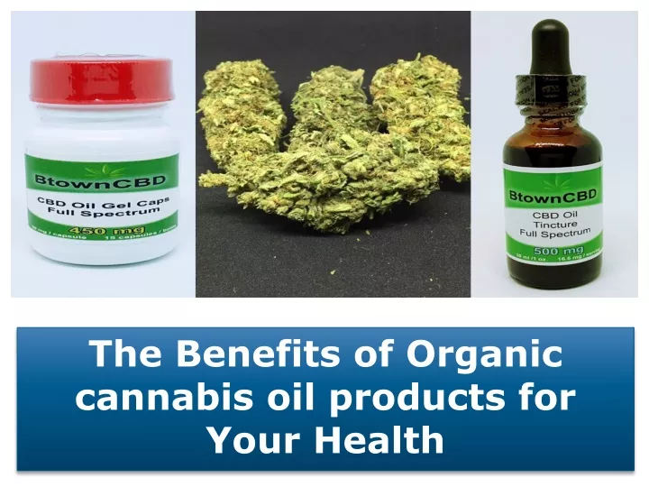 the benefits of organic cannabis oil products