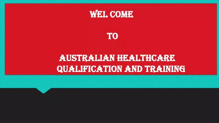wel come to australian healthcare qualification and training