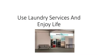 Use Laundry Services And Enjoy Life