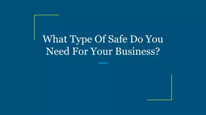 what type of safe do you need for your business