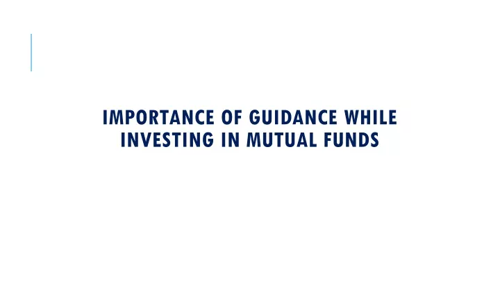 importance of guidance while investin g in mutual funds