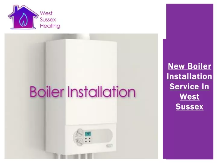 new boiler installation service in west sussex