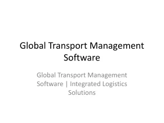 Global Transport Management Software | Integrated Logistics Solutions