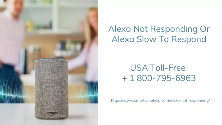 alexa not responding or alexa slow to respond