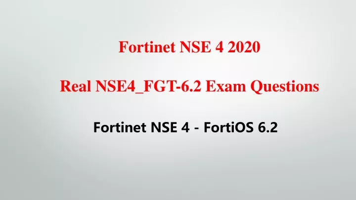 fortinet nse 4 2020 real nse4 fgt 6 2 exam