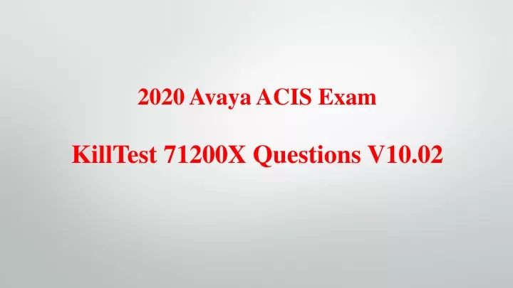 2020 avaya acis exam killtest 71200x questions