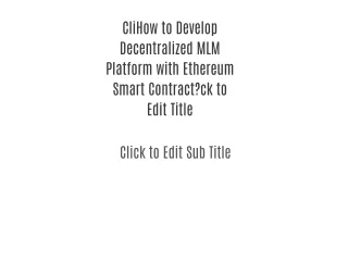 How to Develop Decentralized MLM Platform with Ethereum Smart Contract?