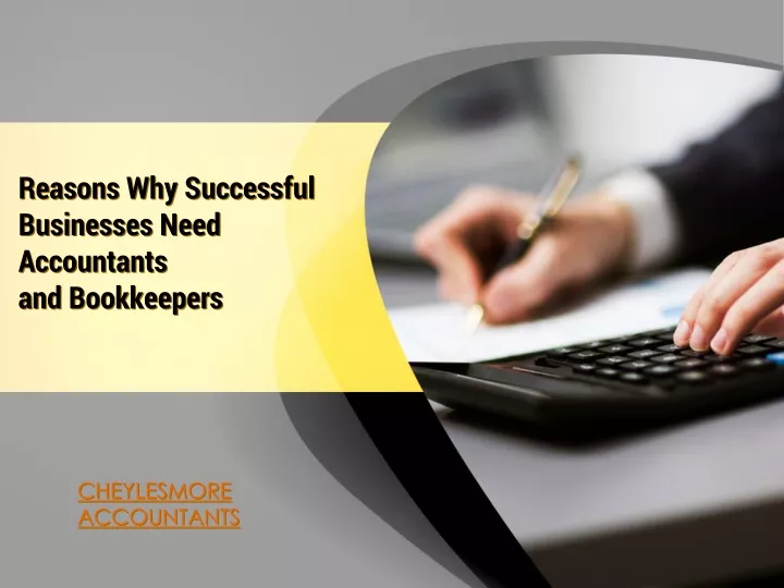 reasons why successful businesses need accountants and bookkeepers