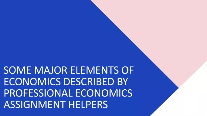 some major elements of economics described