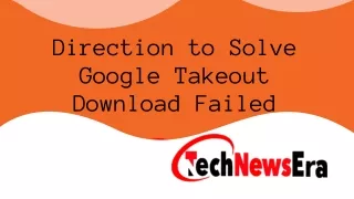 direction to solve google takeout download failed
