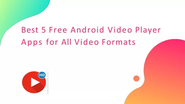 best 5 free android video player apps for all video formats