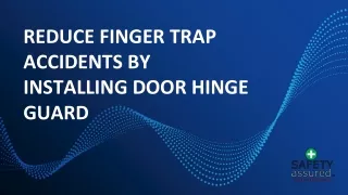 reduce finger trap accidents by installing door hinge guard