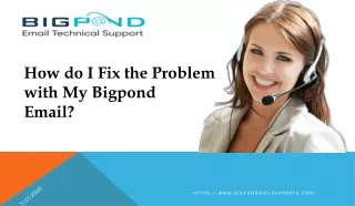 How do I Fix the Problem with My Bigpond Email?