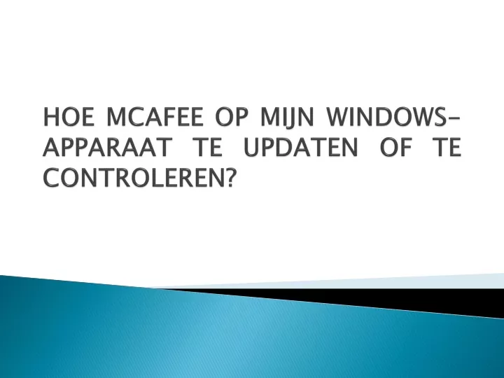 hoe mcafee op mijn windows apparaat te updaten of te controleren