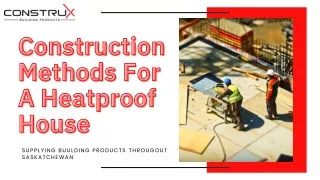 Construction Methods For A Heatproof House