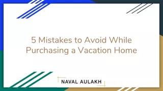 5 Mistakes to Avoid While Purchasing a Vacation Home