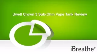Uwell Crown 3 Sub-Ohm Vape Tank Review