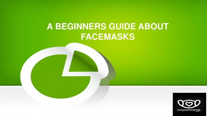 a beginners guide about facemasks