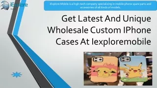 Get Latest And Unique Wholesale Custom IPhone Cases At Iexploremobile