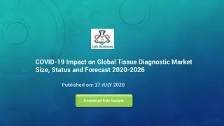 COVID-19 Impact on Global Tissue Diagnostic Market Size, Status and Forecast 2020-2026