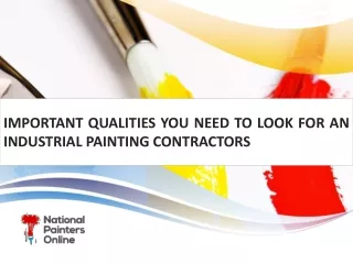 Important Qualities You Need to Look for an Industrial Painting Contractors