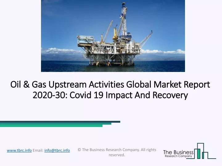 oil gas upstream activities global market report 2020 30 covid 19 impact and recovery