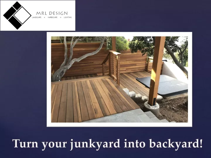 turn your junkyard into backyard