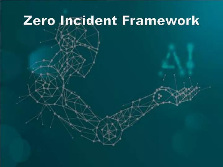 zero incident framework