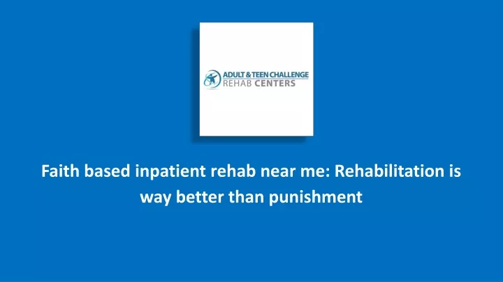 faith based inpatient rehab near