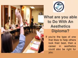 What are you able to Do With An Aesthetics Diploma?