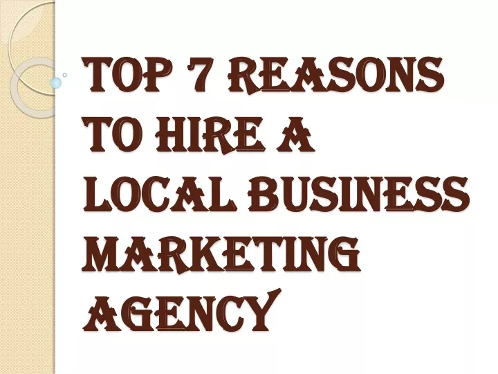 top 7 reasons to hire a local business marketing agency