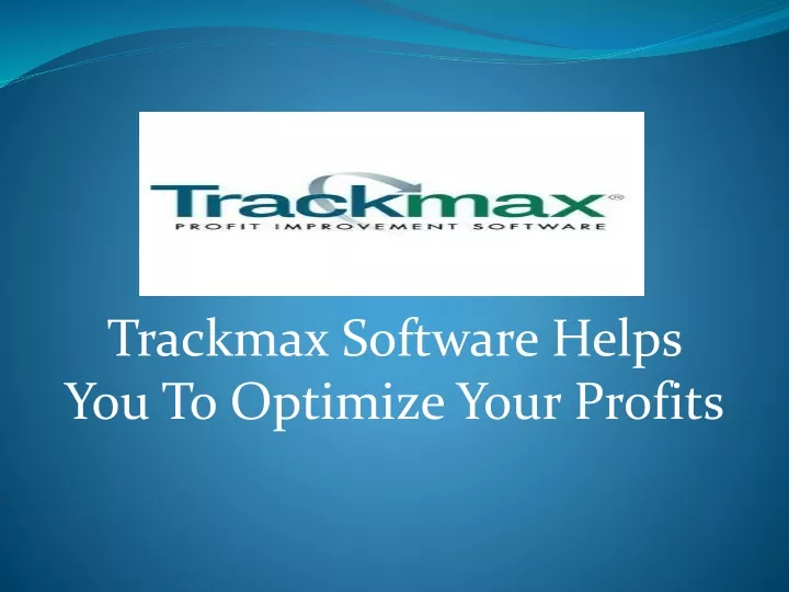 trackmax software helps you to optimize your