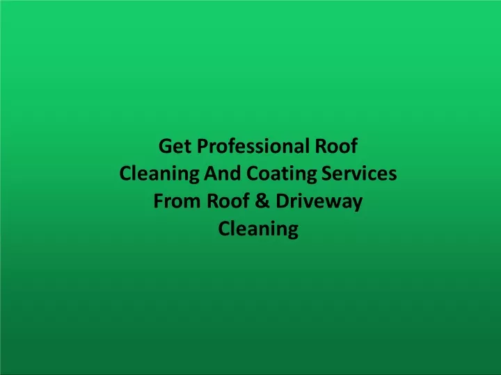 get professional roof cleaning and coating
