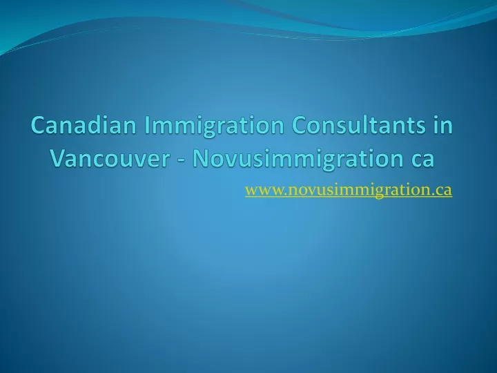 canadian immigration consultants in vancouver novusimmigration ca