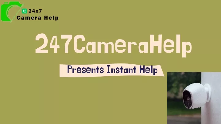 247camerahelp presents instant help