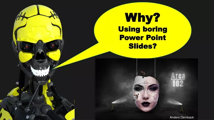 why why using using boring boring power point