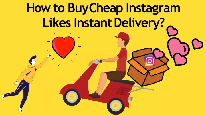 how to buy cheap instagram likes instant delivery