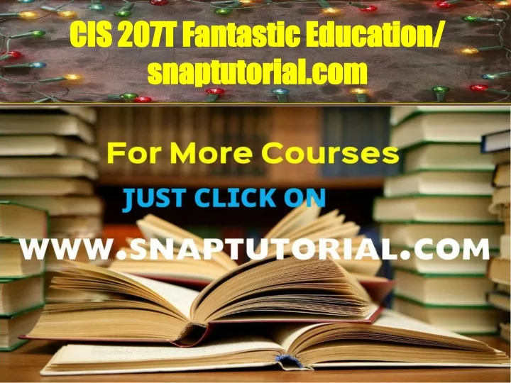 cis 207t fantastic education snaptutorial com