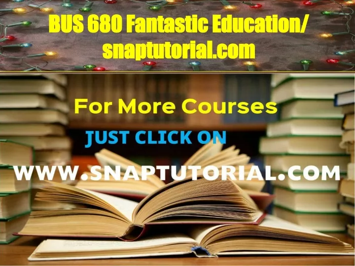 bus 680 fantastic education snaptutorial com