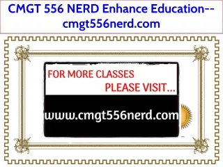 CMGT 556 NERD Enhance Education--cmgt556nerd.com