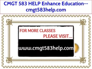 CMGT 583 HELP Enhance Education--cmgt583help.com