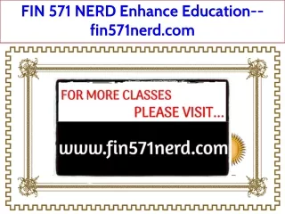 FIN 571 NERD Enhance Education--fin571nerd.com